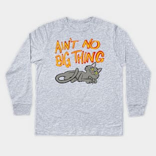 Ain’t no big thing… Kids Long Sleeve T-Shirt